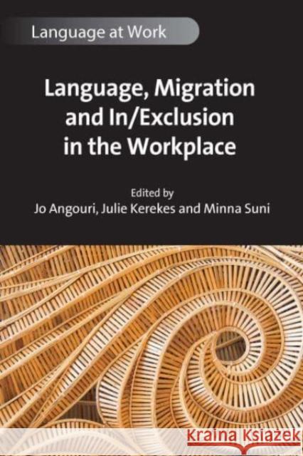 Language, Migration and In/Exclusion in the Workplace  9781800416932 Multilingual Matters - książka