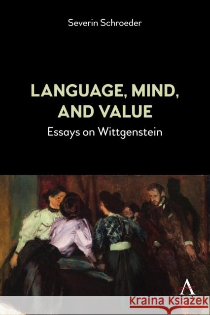Language, Mind, and Value: Essays on Wittgenstein  9781839990229 Anthem Press - książka