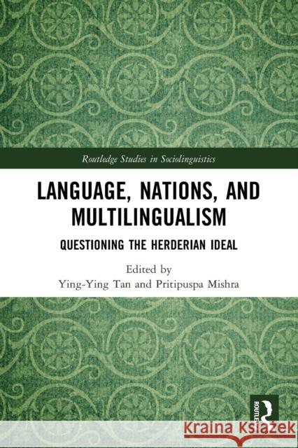 Language, Nations, and Multilingualism: Questioning the Herderian Ideal Tan, Ying-Ying 9780367648404 Taylor & Francis Ltd - książka