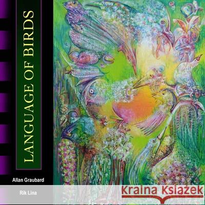 Language of Birds Allan Graubard, Rik Lina 9780976143673 Lulu Press - książka