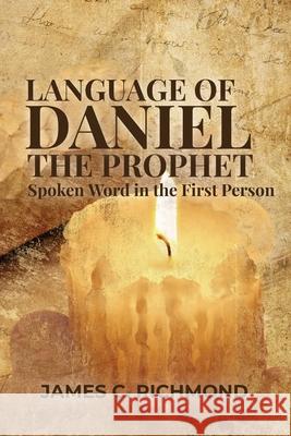 Language of Daniel the Prophet James C. Richmond 9780578924779 James C. Richmond - książka