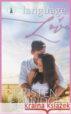 Language of Love Kristen Ethridge 9781953925138 Laurel Lock Publishing - książka