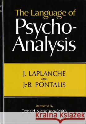 Language of Psycho-Analysis J. LaPlanche Jean LaPlanche Donald Micholson-Smith 9780393011050 W. W. Norton & Company - książka