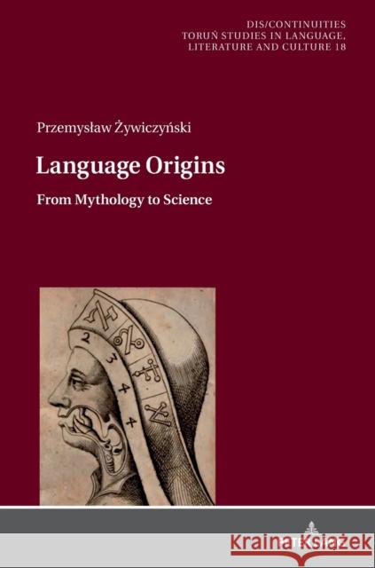 Language Origins: From Mythology to Science Buchholtz, Miroslawa 9783631756034 Peter Lang AG - książka