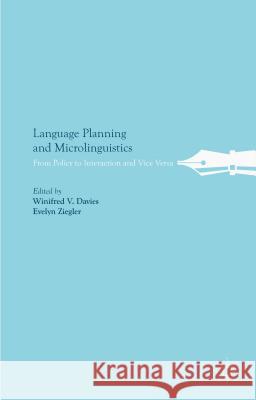 Language Planning and Microlinguistics: From Policy to Interaction and Vice Versa Davies, W. 9781137361233 Palgrave MacMillan - książka