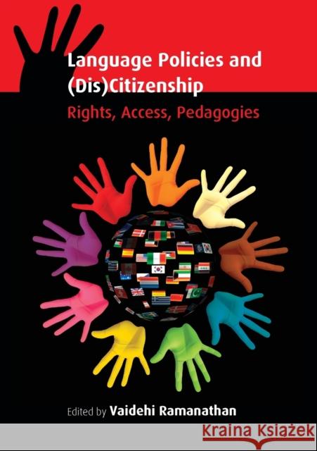 Language Policies and (Dis)Citizenship: Rights, Access, Pedagogies Ramanathan, Vaidehi 9781783090181  - książka