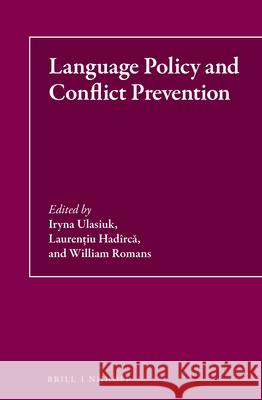 Language Policy and Conflict Prevention Iryna Ulasiuk Laurenţiu Hadircă William Romans 9789004357747 Brill - Nijhoff - książka