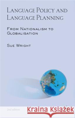 Language Policy and Language Planning: From Nationalism to Globalisation Wright, Sue 9780230302600 Palgrave MacMillan - książka