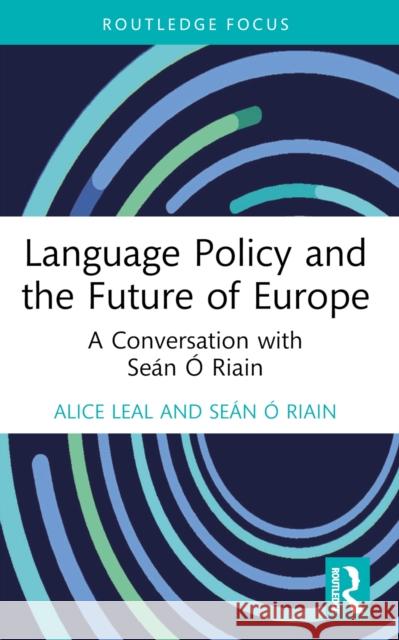 Language Policy and the Future of Europe: A Conversation with Se?n ? Riain Sean O Riain 9781032378152 Taylor & Francis Ltd - książka
