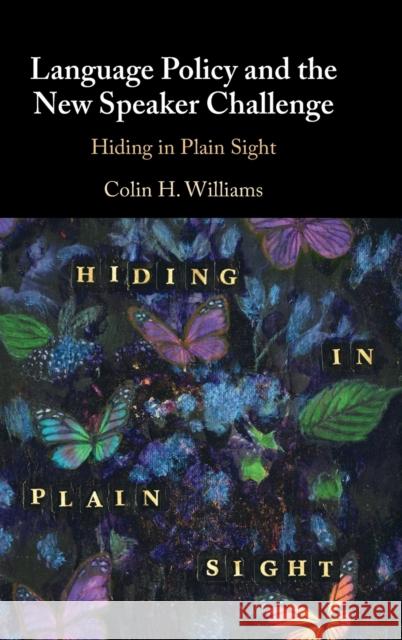 Language Policy and the New Speaker Challenge: Hiding in Plain Sight Williams, Colin H. 9781316517758 Cambridge University Press - książka