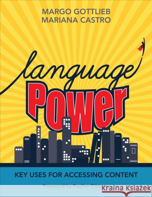 Language Power: Key Uses for Accessing Content Margo Gottlieb Mariana Castro 9781506375519 Corwin Publishers - książka
