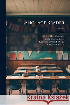 Language Reader: First to Sixth Year, Volume 1 George Ri Carpenter 9781144861306  - książka