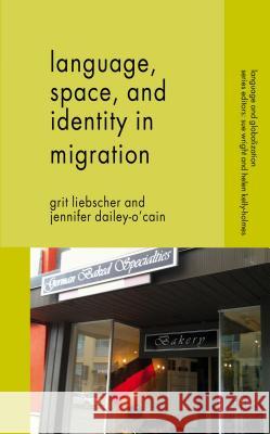 Language, Space and Identity in Migration Grit Liebscher 9780230291010  - książka