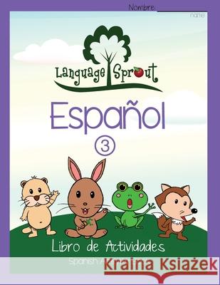 Language Sprout Spanish Workbook: Level Three Rebecca Wilson Schwengber 9781633540392 Language Sprout LLC - książka