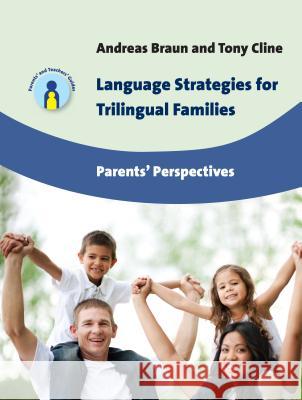 Language Strategies for Trilingual Families: Parents' Perspectives Andreas Braun Tony Cline 9781783091157 Multilingual Matters Limited - książka