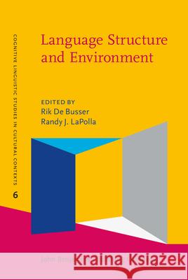 Language Structure and Environment: Social, Cultural, and Natural Factors Rik De Busser Randy J. LaPolla  9789027204097 John Benjamins Publishing Co - książka