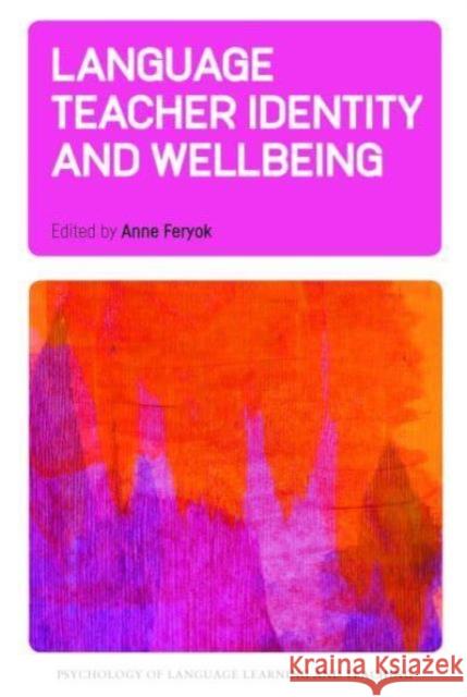 Language Teacher Identity and Wellbeing Anne Feryok 9781800417021 Multilingual Matters Limited - książka