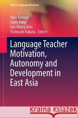 Language Teacher Motivation, Autonomy and Development in East Asia  9783030934668 Springer International Publishing - książka