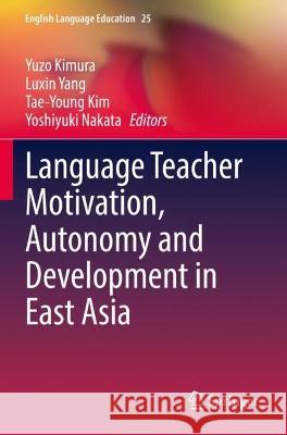 Language Teacher Motivation, Autonomy and Development in East Asia  9783030934699 Springer International Publishing - książka