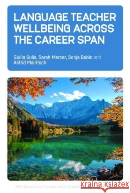 Language Teacher Wellbeing across the Career Span Astrid Mairitsch 9781800412798 Multilingual Matters - książka