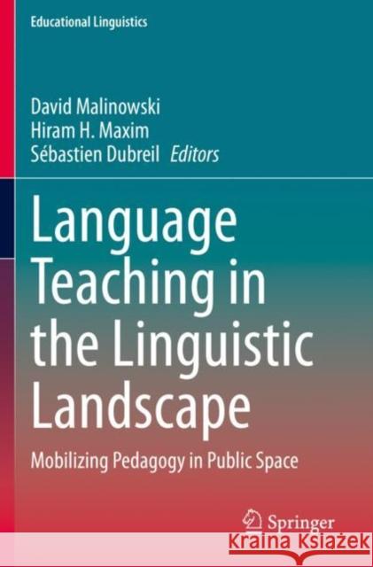 Language Teaching in the Linguistic Landscape: Mobilizing Pedagogy in Public Space Malinowski, David 9783030557638 Springer International Publishing - książka