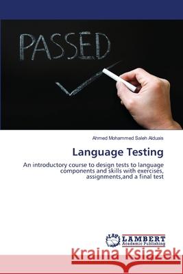 Language Testing Ahmed Mohammed Saleh Alduais 9783659368295 LAP Lambert Academic Publishing - książka