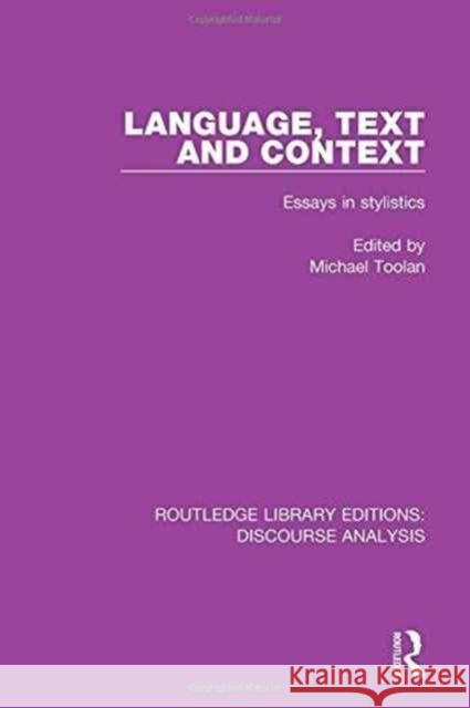 Language, Text and Context: Essays in Stylistics  9781138224421 RLE: Discourse Analysis - książka