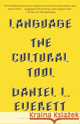 Language: The Cultural Tool Daniel L. Everett 9780307473806 Vintage Books - książka