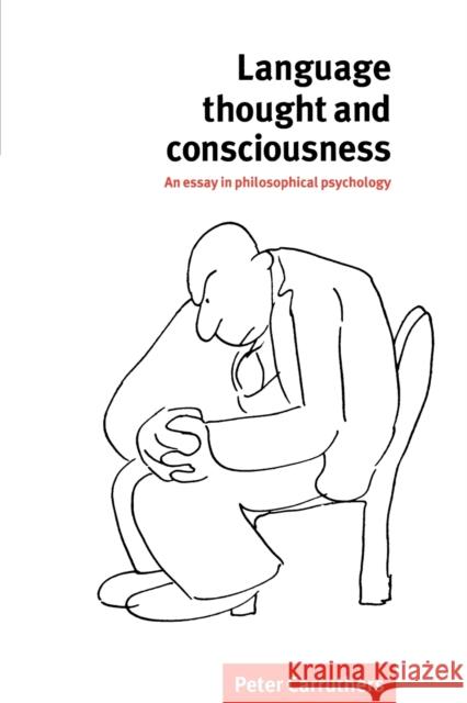 Language, Thought and Consciousness: An Essay in Philosophical Psychology Carruthers, Peter 9780521639996 Cambridge University Press - książka
