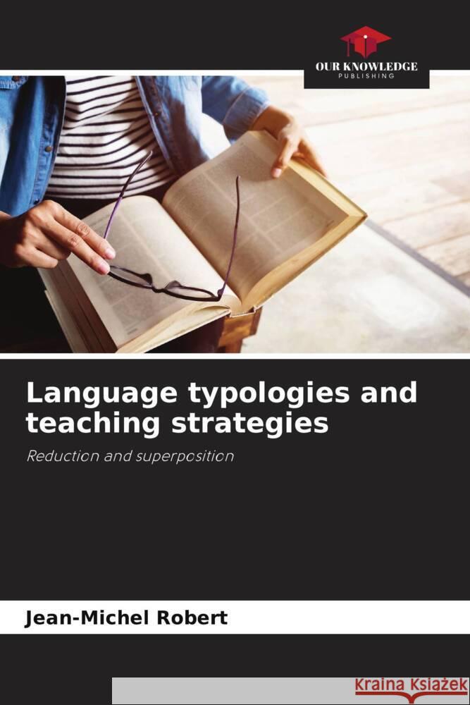 Language typologies and teaching strategies Jean-Michel Robert 9786207319541 Our Knowledge Publishing - książka