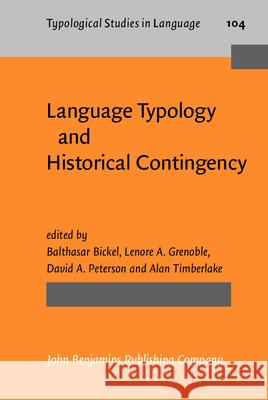 Language Typology and Historical Contingency: In Honor of Johanna Nichols Balthasar Bickel Lenore A. Grenoble David A. Peterson 9789027206855 John Benjamins Publishing Co - książka