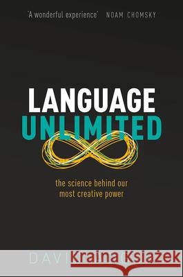 Language Unlimited: The Science Behind Our Most Creative Power Adger, David 9780198828099 Oxford University Press, USA - książka