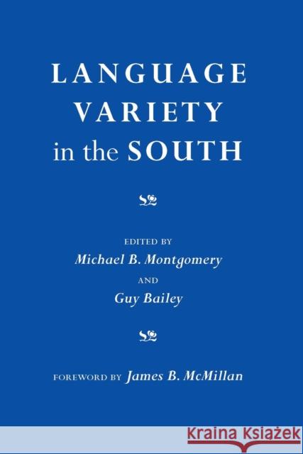 Language Variety in the South: Perspectives in Black and White Michael Montgomery Guy Bailey 9780817311742 University Alabama Press - książka