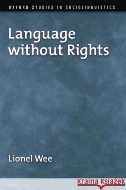 Language without Rights Lionel Wee 9780199737437 Oxford University Press, USA - książka