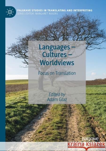 Languages - Cultures - Worldviews: Focus on Translation Adam Glaz 9783030285111 Palgrave MacMillan - książka