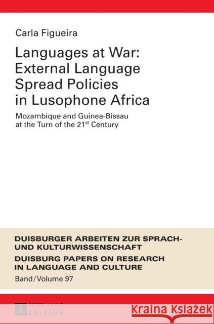 Languages at War: External Language Spread Policies in Lusophone Africa: Mozambique and Guinea-Bissau at the Turn of the 21 St Century Ammon, Ulrich 9783631644362 Peter Lang Publishing - książka