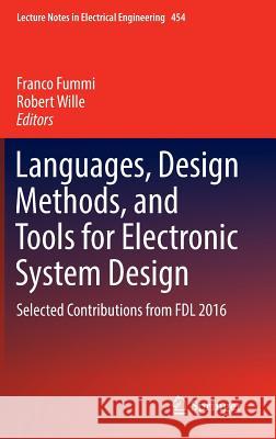 Languages, Design Methods, and Tools for Electronic System Design: Selected Contributions from Fdl 2016 Fummi, Franco 9783319629193 Springer - książka