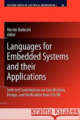 Languages for Embedded Systems and Their Applications: Selected Contributions on Specification, Design, and Verification from Fdl'08 Radetzki, Martin 9789048181919 Springer - książka