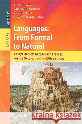 Languages: From Formal to Natural: Essays Dedicated to Nissim Francez on the Occasion of His 65th Birthday Grumberg, Orna 9783642017476 Springer - książka