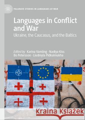 Languages in Conflict and War: Ukraine, the Caucasus, and the Baltics Karina Vamling Nadiya Kiss Bo Petersson 9783032084187 Palgrave MacMillan - książka