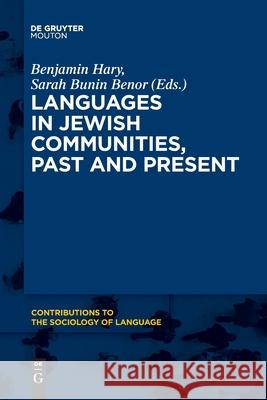 Languages in Jewish Communities, Past and Present Benjamin Hary Sarah Bunin Benor 9781501521324 Walter de Gruyter - książka