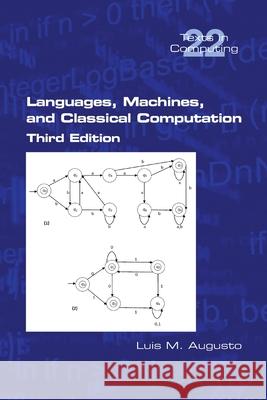 Languages, Machines, and Classical Computation Luis M Augusto 9781848903005 College Publications - książka