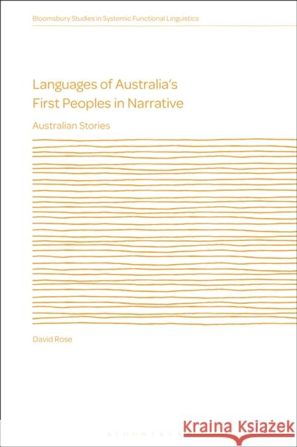 Languages of Australia's First Peoples in Narrative: Australian Stories David Rose J. R. Martin John S. Knox 9781350413894 Bloomsbury Academic - książka