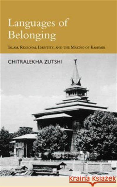 Languages of Belonging : Islam and Political Culture in Kashmir Chitralekha Zutshi 9781850657002 C HURST & CO PUBLISHERS LTD - książka