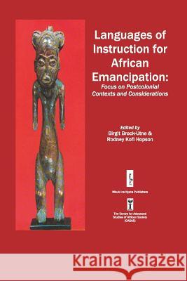 Languages of Instruction for African Emancipation Brock-Utne, Brigit 9789987417360 Mkuki Na Nyota Publishers - książka