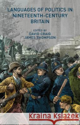 Languages of Politics in Nineteenth-Century Britain David Craig James Thompson 9780230304024 Palgrave MacMillan - książka