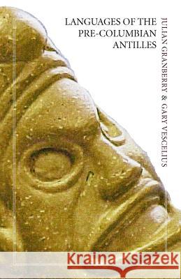 Languages of the Pre-Columbian Antilles Julian Granberry Gary S. Vescelius 9780817314163 University Alabama Press - książka