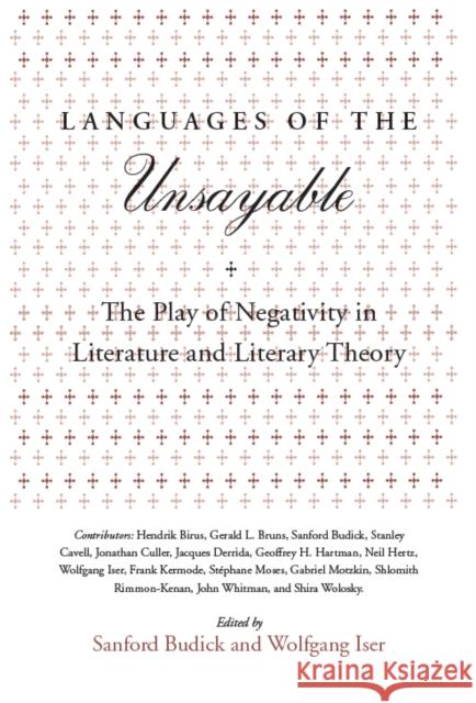 Languages of the Unsayable: The Play of Negativity in Literature and Literary Theory Sanford Budick Wolfgang Iser 9780804724838 Stanford University Press - książka