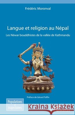 Langue et religion au Népal: Les Néwar bouddhistes de la vallée de Kathmandu Moronval Frederic 9782343150840 Editions L'Harmattan - książka