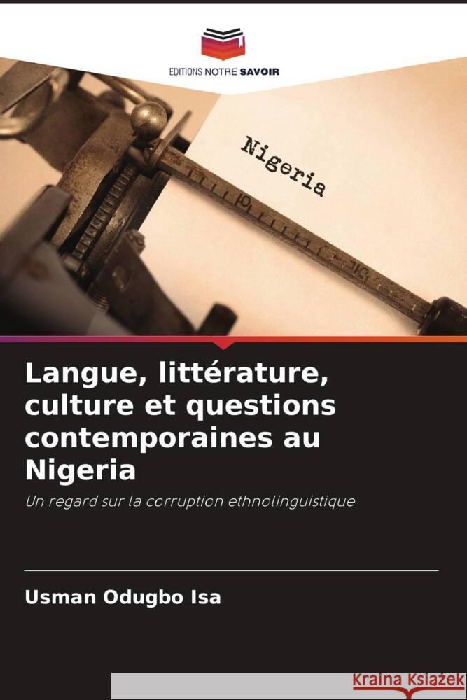 Langue, littérature, culture et questions contemporaines au Nigeria Usman Odugbo Isa 9786205398036 Editions Notre Savoir - książka